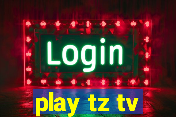 play tz tv